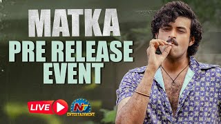 MATKA Movie Pre Release Event LIVE  Varun Tej  Meenakshi Chaudhary  Karuna Kumar  NTVENT [upl. by Oisinoid]