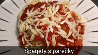 Špagety s párečky  rychlý a jednoduchý recept [upl. by Jed]