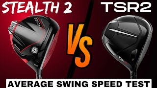 TSR2 vs Stealth 2  Average Swing Speed Performance Test  With Looks Sound amp Feel Comparison [upl. by Aihpled]