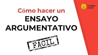 ✍️💬Cómo hacer un ensayo argumentativo fácil y rápido paso a paso  Investigar es fácil [upl. by Launam]