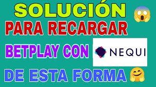 ESTA ES LA ÚNICA FORMA PARA RECARGAR BETPLAY DESDE NEQUI DE UNA MANERA FÁCIL 😱 2022 [upl. by Oguh]