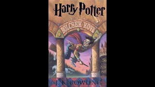 J K Rowling Harry ​Potter és a Bölcsek Köve Teljes hangoskönyv [upl. by Welker]