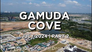 GAMUDA COVE  PART 2 JULY 2024 4K Drone [upl. by Sharity]