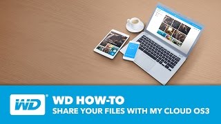 WD Howto Share Your Files with My Cloud OS 3 [upl. by Mazur]