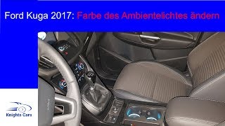 Ford Kuga 2017ändern der Farbe des Ambientelichtes [upl. by Nussbaum793]