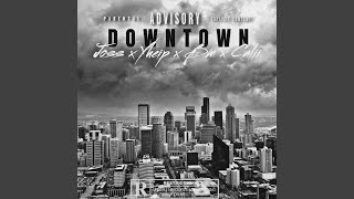 Downtown feat Yheip Bm amp Calii [upl. by Borek335]