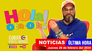 Alex Otaola en vivo últimas noticias de Cuba  Hola OtaOla jueves 29 de febrero del 2024 [upl. by Gilemette515]