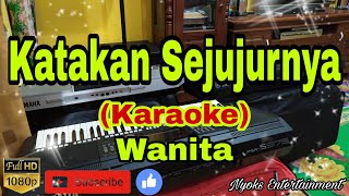 KATAKAN SEJUJURNYA Karaoke Nada Wanita [upl. by Oneill]