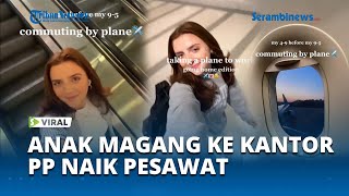 VIRAL Anak Magang Pulang Pergi ke Kantor Naik Pesawat Tiap Minggu Ngaku Biar Lebih Hemat [upl. by Ailegnave744]