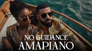 No Guidance  Amapiano Remix quotDj Amaquot drake amapiano remix [upl. by Dominick]