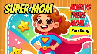 Super Mom quot🎶💖 Mommys Love Song Sing Along to Celebrate Moms 🌟👩‍👧 nurseryrhymes familysong [upl. by Audry281]