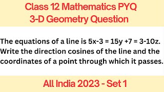 The equations of a line is 5x 3  15y 7  3 10z Write the direction cosines of the line  Class 12 [upl. by Anthia324]