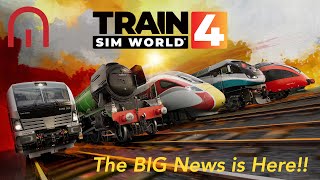 Train Sim World 4  The BIG News is Here [upl. by Ayimat]