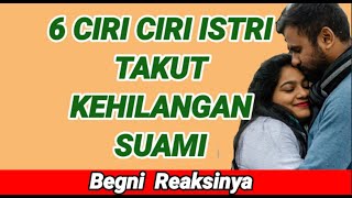 6 CIRI CIRI ISTRI TAKUT KEHILANGAN SUAMI [upl. by Novello4]