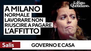 Salis quotGoverno non pensa alla casa A Milano normale lavorare e non riuscire a pagare laffittoquot [upl. by Yremrej401]