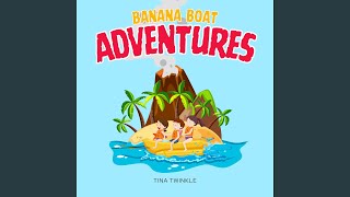 Banana Boat Adventures [upl. by Anitsyrk]