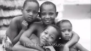 Ltee fello  Yasuswa [upl. by Enedan]