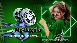 Bhojpuri Nagpuri Dj Remix  Kular Kurti Me Lagala  insta Trending Dj Song  Dj Prakash Pacheda [upl. by Nnaeirrac]