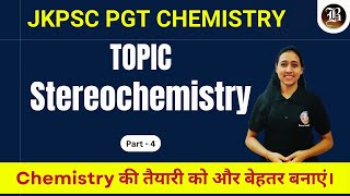 Stereochemistry  Lec04  JKPSC PGT Chemistry  Bansal Academy 2025 [upl. by Wagshul]