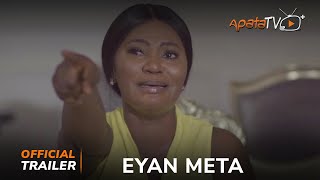 Eyan Meta Yoruba Movie 2024  Official Trailer  Now Showing On ApataTV [upl. by Yunick]