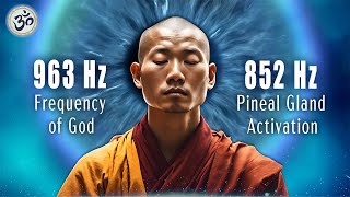 963 Hz Frequency of God 852 Hz Pineal Gland Activation Open Your Third Eye Spiritual Awakening [upl. by Geerts424]