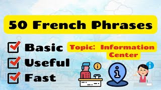 50 French Phrases about Info Center ｜Basic French  Conversational Skills  Pronunciation Practice [upl. by Germain318]