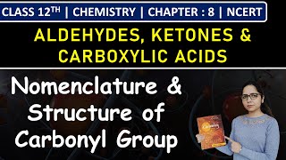 Class 12th Chemistry  Nomenclature amp Structure of Carbonyl Group  Chapter 8  NCERT [upl. by Milon79]