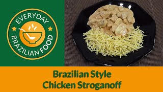 Brazilian Style Chicken Stroganoff  Everyday Brazilian Food  Recipe 0017 [upl. by Taylor58]