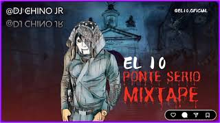 MIX TAPE EL 10 PONTE SERIODJ CHINO JR MIXPLENASNUEVAS2024 [upl. by Venetis756]