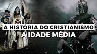 A Idade Média  A HISTÓRIA DO CRISTIANISMO  Episódio 3 [upl. by Howlan]