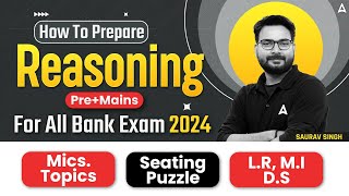 How to Prepare Reasoning Bank Exam 2024  Bank Exams Prelims  Mains Reasoning Strategy [upl. by Rhodes]