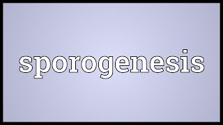 Sporogenesis Meaning [upl. by Artinahs]