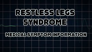 Restless legs syndrome Medical Symptom [upl. by Akinaj]