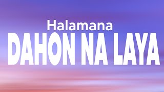 Halamana  Dahon Na Laya Lyrics [upl. by Nerual]