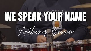 quotWe Speak Your Namequot  Anthony Brown djmclean WeSpeakYourName AnthonyBrown [upl. by Aihsotan]