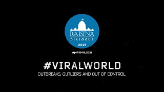 Raisina Dialogue 2021  Viral World—Outbreaks Outliers and Out of Control [upl. by Aidile]