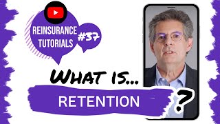 ✅ What is retention  Reinsurance tutorials 37 [upl. by Allwein]