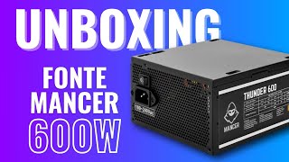 Unboxing Fonte Mancer 600W [upl. by Naryk]