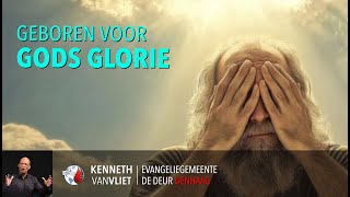 Geboren voor Gods glorie  Pastor Kenneth van Vliet  De Deur Den Haag  25092024 [upl. by Rolland]