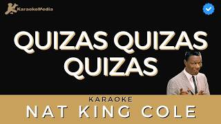 Nat King Cole  Quizas quizas quizas Karaoke [upl. by Dulla]