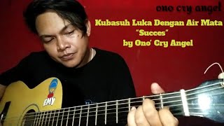 Ku basuh luka dengan air mata Succes Cover by Ono [upl. by Tamanaha]