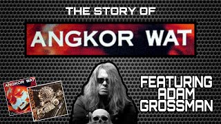 The Story of ANGKOR WAT Feat Adam Grossman [upl. by Adilen]