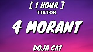 Doja Cat  4 Morant Lyrics 1 Hour Loop TikTok Song [upl. by Ullyot373]