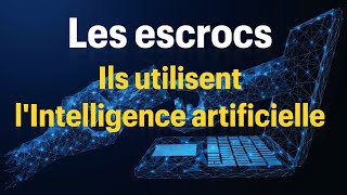 Comment les escrocs utilisent lIntelligence Artificielle [upl. by Leinod216]