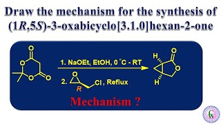 Draw the mechanism for the synthesis of 1R5S3oxabicyclo310hexan2one [upl. by Ettevol131]