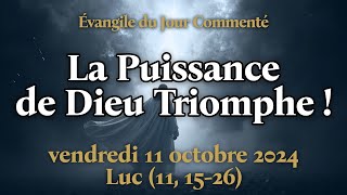 🙏 Évangile du Jour  Par le doigt de Dieu ils fuient  vendredi 11 octobre 2024 [upl. by Ylloj]