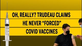 Oh really Trudeau claims he never “forced” COVID vaccines [upl. by Sibbie]