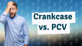 Is crankcase breather same as PCV [upl. by Bolen]