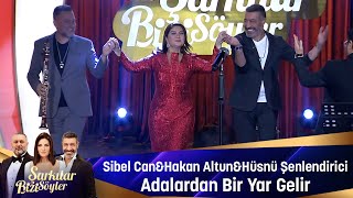 Sibel Can amp Hakan Altun amp Hüsnü Şenlendirici  ADALARDAN BİR YAR GELİR [upl. by Leigh]