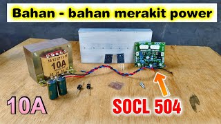 Bahan merakit power amplifier SOCL 504 spek 10 ampere kecil minimalis [upl. by Eniamat]